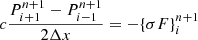 $ c \frac{P_{i+1}^{n+1} - P_{i-1}^{n+1}}{2 \Delta x} = - \{\sigma F\}_i^{n+1} $