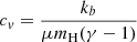 $ c_{\mathit{v}} = \frac{k_b}{\mu m_{\mathrm{H}} (\gamma-1)} $