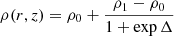 $ \rho(r, z) = \rho_0 + \frac{\rho_1-\rho_0}{1+\exp \Delta} $
