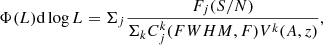 $$ \begin{aligned} \Phi (L) \mathrm{d}\log {L} = \Sigma _j \frac{F_j({S/N})}{\Sigma _k C_j^k({FWHM}, F) V^k(A, z)} , \end{aligned} $$