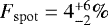$F_{\mathrm{spot}} = {4}^{+6}_{-2}\%$
