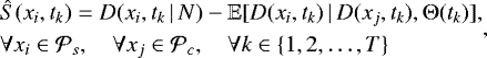 \begin{equation*} \begin{split} & \hat{S}(x_i, t_k) = D(x_i, t_k \,|\, N) - \mathbb{E}[D(x_i,t_k) \,|\, D(x_j,t_k), \Theta(t_k)], \\ & \forall x_i \in {{\mathcal{P}}_{s}}, \quad \forall x_j \in {{\mathcal{P}}_{c}}, \quad \forall k \in \{1, 2, \dots, T\} \end{split} ,\end{equation*}