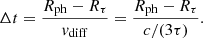 $$ \begin{aligned} \Delta t&= \frac{R_\mathrm{ph} - R_{\tau }}{{ v}_\mathrm{diff} } = \frac{R_\mathrm{ph} - R_{\tau }}{c/(3\tau )}. \end{aligned} $$