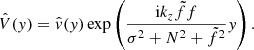 $$ \begin{aligned} \hat{V}({ y})=\hat{v}({ y})\exp \left(\frac{\mathrm{i} k_{{z}}\tilde{f}f}{\sigma ^{2}+N^{2}+\tilde{f}^{2}}{ y}\right). \end{aligned} $$