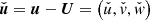 $ \check{\boldsymbol{u}}=\boldsymbol{u}-\boldsymbol{U}=\left(\check{u},\check{\mathit{v}},\check{\mathit{w}}\right) $