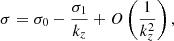 $$ \begin{aligned} \sigma =\sigma _{0}-\frac{\sigma _{1}}{k_{{z}}}+O\left(\frac{1}{k_{{z}}^{2}}\right), \end{aligned} $$