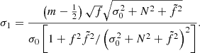 $$ \begin{aligned} \sigma _{1}=\frac{\left(m-\frac{1}{2}\right)\sqrt{f}\sqrt{\sigma _{0}^{2}+N^{2}+\tilde{f}^{2}}}{\sigma _{0}\left[1+f^{2}\tilde{f}^{2}/\left(\sigma _{0}^{2}+N^{2}+\tilde{f}^{2}\right)^{2}\right]}. \end{aligned} $$