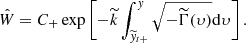 $$ \begin{aligned} \hat{W}=C_{+}\exp \left[-\widetilde{k}\int _{\widetilde{y}_{t+}}^{ y}\sqrt{-\widetilde{\Gamma }(\upsilon )}\mathrm{d} \upsilon \right]. \end{aligned} $$