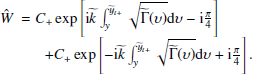 $$ \begin{aligned} \begin{array}{@ll} \hat{W}&\!\!\!=C_{+}\exp \left[\mathrm{i} \widetilde{k}\int ^{\widetilde{y}_{t+}}_{ y}\sqrt{{\widetilde{\Gamma }(\upsilon )}}\mathrm{d} \upsilon -\mathrm{i} \frac{\pi }{4}\right]\\&\quad +C_{+}\exp \left[-\mathrm{i} \widetilde{k}\int ^{\widetilde{y}_{t+}}_{ y}\sqrt{{\widetilde{\Gamma }(\upsilon )}}\mathrm{d} \upsilon +\mathrm{i} \frac{\pi }{4}\right]. \end{array} \end{aligned} $$