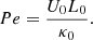 $$ \begin{aligned} Pe=\frac{U_{0}L_{0}}{\kappa _{0}}. \end{aligned} $$