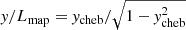 $ \mathit{y}/{L}_{\mathrm{map}}=\mathit{y}_{\mathrm{cheb}}/\sqrt{1-\mathit{y}_{\mathrm{cheb}}^{2}} $