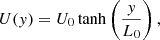 $$ \begin{aligned} U({ y})=U_{0}\tanh \left(\frac{{ y}}{L_{0}}\right), \end{aligned} $$