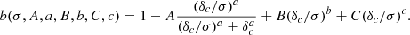 $$ \begin{aligned} b(\sigma , A, a, B, b, C, c) = 1 - A\frac{(\delta _c/\sigma )^a}{(\delta _c/\sigma )^a + \delta _c^a} + B(\delta _c/\sigma )^b + C(\delta _c/\sigma )^c . \end{aligned} $$