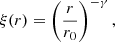 $$ \begin{aligned} \xi (r) = \left( \frac{r}{r_0}\right)^{-\gamma }, \end{aligned} $$