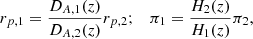 $$ \begin{aligned} r_{p,1} = \frac{D_{A,1}(z)}{D_{A,2}(z)}r_{p,2}; \quad \pi _1 = \frac{H_2(z)}{H_1(z)}\pi _2, \end{aligned} $$