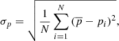$$ \begin{aligned} \sigma _p = \sqrt{\frac{1}{N}\sum _{i=1}^N \left(\overline{p}-p_i\right)^2}, \end{aligned} $$
