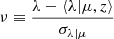 $ \nu\equiv\frac{\lambda - \langle\lambda | \mu,z\rangle}{\sigma_{\lambda | \mu}} $