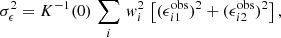 $$ \begin{aligned} \sigma _\epsilon ^2 = K^{-1}(0)\, \sum _i \,{ w}_i^2 \, \left[ (\epsilon ^\mathrm{obs}_{i1})^2 + (\epsilon ^\mathrm{obs}_{i2})^2 \right], \end{aligned} $$