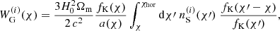$$ \begin{aligned} W^{(i)}_{\rm G} (\chi ) = \frac{3 H_0^2 \Omega _{\rm m}}{2\, c^2} \frac{f_{\rm K}(\chi )}{a(\chi )} \int _{\chi }^{\chi _{\rm hor}} \mathrm{d}\chi \prime \; n^{(i)}_{\rm S}(\chi \prime )\; \frac{f_{\rm K}(\chi \prime - \chi )}{f_{\rm K}(\chi \prime )}, \end{aligned} $$