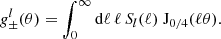 $$ \begin{aligned} g_\pm ^l(\theta ) = \int _0^\infty \mathrm{d}\ell \, \ell \, S_l(\ell )\; \mathrm{J}_{0/4}(\ell \theta ). \end{aligned} $$