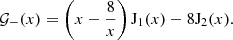 $$ \begin{aligned} \mathcal{G} _-(x) = \left( x - \frac{8}{x} \right) \mathrm{J}_1(x) - 8 \mathrm{J}_2(x). \end{aligned} $$