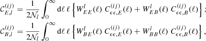 $$ \begin{aligned}&{\mathcal{C} }_{{E},l}^{(ij)} = \frac{1}{2 {\mathcal{N} }_l} \int _0^\infty \mathrm{d}\ell \, \ell \left\{ W^l_{EE}(\ell )\; C^{(ij)}_{\epsilon \epsilon , {E}}(\ell ) + W^l_{EB}(\ell )\; C^{(ij)}_{\epsilon \epsilon , {B}}(\ell ) \right\} ;\\&{\mathcal{C} }_{{B},l}^{(ij)} = \frac{1}{2 {\mathcal{N} }_l} \int _0^\infty \mathrm{d}\ell \, \ell \left\{ W^l_{BE}(\ell )\; C^{(ij)}_{\epsilon \epsilon , {E}}(\ell ) + W^l_{BB}(\ell )\; C^{(ij)}_{\epsilon \epsilon , {B}}(\ell ) \right\} ,\nonumber \end{aligned} $$