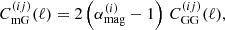 $$ \begin{aligned} C^{(ij)}_{\rm mG}(\ell ) = 2 \left( \alpha _{\rm mag}^{(i)} - 1 \right)\, C^{(ij)}_{\rm GG}(\ell ), \end{aligned} $$