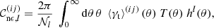 $$ \begin{aligned} {\mathcal{C} }^{(ij)}_{\mathrm{n\epsilon },l} = \frac{2 \pi }{\mathcal{N} _l}\; \int _0^\infty \mathrm{d}\theta \, \theta \; \left\langle \gamma _{\rm t} \right\rangle ^{(ij)}(\theta )\; T(\theta )\; h^l(\theta ), \end{aligned} $$