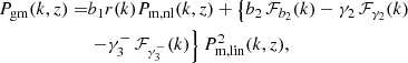 $$ \begin{aligned} P_{\rm gm}(k,z) =&b_1 r(k) P_{\rm m, nl}(k,z) + \left\{ b_2\, {\mathcal{F} }_{b_2}(k) - \gamma _2\, {\mathcal{F} }_{\gamma _2}(k) \right.\\&\left. - \gamma _3^-\, {\mathcal{F} }_{\gamma _3^-}(k) \right\} P_{\rm m, lin}^{2}(k,z),\nonumber \end{aligned} $$