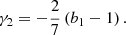 $$ \begin{aligned} \gamma _2 = - \frac{2}{7} \left( b_1 -1 \right). \end{aligned} $$