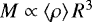 $M \propto \left< \rho \right> R^3$