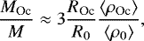 \begin{align*}\frac{M_{\textrm{Oc}}}{M} \approx 3 \frac{R_{\textrm{Oc}}}{R_0}\frac{\left< \rho_{\textrm{Oc}} \right>}{\left< \rho_0 \right>}, \end{align*}