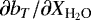 $\partial b_T/\partial X_{\textrm{H}_2\textrm{O}}$