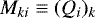 \begin{equation*}\hspace*{1.45pc}M_{ki} \equiv (Q_i)_k \end{equation*}