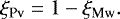 \begin{equation*}\begin{split} \xi_{\textrm{Pv}} = 1- \xi_{\textrm{Mw}}. \end{split} \end{equation*}