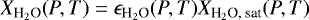 $X_{\textrm{H}_2\textrm{O}}(P,T) = \epsilon_{\textrm{H}_2\textrm{O}}(P,T) X_{\textrm{H}_2\textrm{O, sat}}(P,T)$