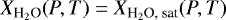 $X_{\textrm{H}_2\textrm{O}}(P,T) = X_{\textrm{H}_2\textrm{O, sat}}(P,T)$