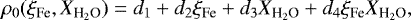 \begin{equation*}\rho_0(\xi_{\textrm{Fe}}, X_{\textrm{H}_2\textrm{O}}) = d_1 + d_2 \xi_{\textrm{Fe}} + d_3 X_{\textrm{H}_2\textrm{O}} + d_4 {\xi_{\textrm{Fe}}} { X_{\textrm{H}_2\textrm{O}}}, \end{equation*}