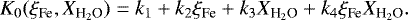 \begin{equation*}K_0(\xi_{\textrm{Fe}}, X_{\textrm{H}_2\textrm{O}}) = k_1 + k_2 \xi_{\textrm{Fe}} + k_3 X_{\textrm{H}_2\textrm{O}} + k_4 {\xi_{\textrm{Fe}}} { X_{\textrm{H}_2\textrm{O}}}. \end{equation*}