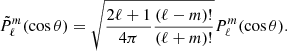 $$ \begin{aligned} {\tilde{P}}_\ell ^m (\mathrm{cos}\,\theta ) = \sqrt{\frac{2\ell +1}{4\pi } \frac{(\ell -m)!}{(\ell +m)!}} {P}_\ell ^m (\mathrm{cos} \, \theta ). \end{aligned} $$