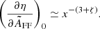 $$ \begin{aligned} \left({ \frac{\partial {\eta }}{\partial {{\tilde{A}}_{\rm FF} }} }\right)_0 \simeq x^{-(3+\zeta )}. \end{aligned} $$