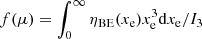 $ f(\mu) = \int_0^\infty \eta_{\rm BE}(x_{\rm e}) x_{\rm e}^3 {\rm d}x_{\rm e} / I_3 $