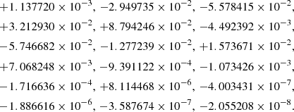 $$ \begin{aligned}&+\!1.137720\times 10^{-3},\,-2.949735\times 10^{-2},\,-5.578415\times 10^{-2},\\&+\!3.212930\times 10^{-2},\,+8.794246\times 10^{-2},\,-4.492392\times 10^{-3},\\&-\!5.746682\times 10^{-2},\,-1.277239\times 10^{-2},\,+1.573671\times 10^{-2},\\&+\!7.068248\times 10^{-3},\,-9.391122\times 10^{-4},\,-1.073426\times 10^{-3},\\&-\!1.716636\times 10^{-4},\,+8.114468\times 10^{-6},\,-4.003431\times 10^{-7},\\&-\!1.886616\times 10^{-6},\,-3.587674\times 10^{-7},\,-2.055208\times 10^{-8}. \end{aligned} $$