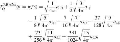 $$ \begin{aligned}&T_{\rm th}^\mathrm{BB/dist} (\theta =\pi /3) = \sqrt{\frac{1}{4\pi }} a_{0,0} + \frac{1}{2} \sqrt{\frac{3}{4\pi }} a_{1,0} \\&\qquad \qquad \qquad \quad - \frac{1}{8} \sqrt{\frac{5}{4\pi }} a_{2,0} - \frac{7}{16} \sqrt{\frac{7}{4\pi }} a_{3,0} - \frac{37}{128} \sqrt{\frac{9}{4\pi }} a_{4,0} \nonumber \\&\qquad \qquad \qquad \quad + \frac{23}{256} \sqrt{\frac{11}{4\pi }} a_{5,0} + \frac{331}{1024} \sqrt{\frac{13}{4\pi }} a_{6,0}, \nonumber \end{aligned} $$
