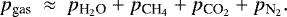 \begin{equation*} p_{\textrm{gas}} ~\approx~ \pH2O + \pCH4 + \pCO2 + \pN2.\end{equation*}