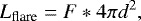 \begin{equation*}L_{\textrm{flare}} = F * 4\pi d^{2} ,\end{equation*}