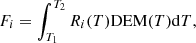 $$ \begin{aligned} F_{i} = \int _{T_1}^{T_2} R _{i} ( T )\mathrm{DEM} ( T ) \mathrm{d} T , \end{aligned} $$
