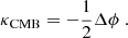 $$ \begin{aligned} \kappa _\mathrm{CMB} = -\frac{1}{2} \Delta \phi \;. \end{aligned} $$