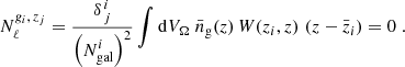 $$ \begin{aligned} N_\ell ^{g_i, \, z_j}&= \frac{\delta ^{\, i}_{\, j}}{\left({N_\mathrm{gal} ^i}\right)^2} \int \mathrm{d} V_\Omega \; \bar{n}_\mathrm{g} (z) \, W(z_i,z) \, \left( z - \bar{z}_i \right) = 0 \; . \end{aligned} $$