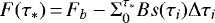 $F(\tau_{*})\,{=}\,F_{b} - \Sigma^{\tau_{*}}_{0} B s(\tau_{i}) \Delta \tau_{i}$